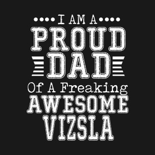 Proud Dad Of An Awesome Vizsla T-Shirt