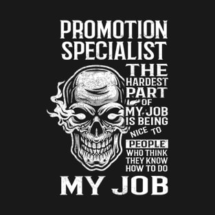 Promotion Specialist T Shirt - The Hardest Part Gift Item Tee T-Shirt