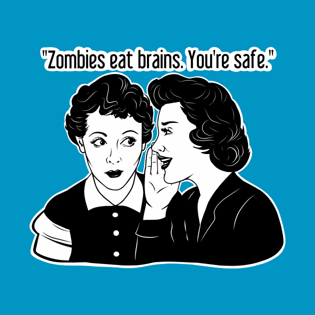 Funny girl quote, zombie, brainless by TimAddisonArt