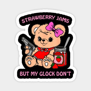 Strawberry Jams But My Glock Don't Cute Bear Strawberry Jams Magnet