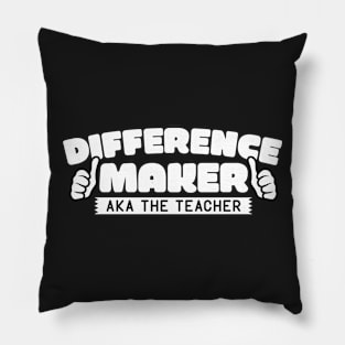 Difference Maker AKA Teacher Pillow