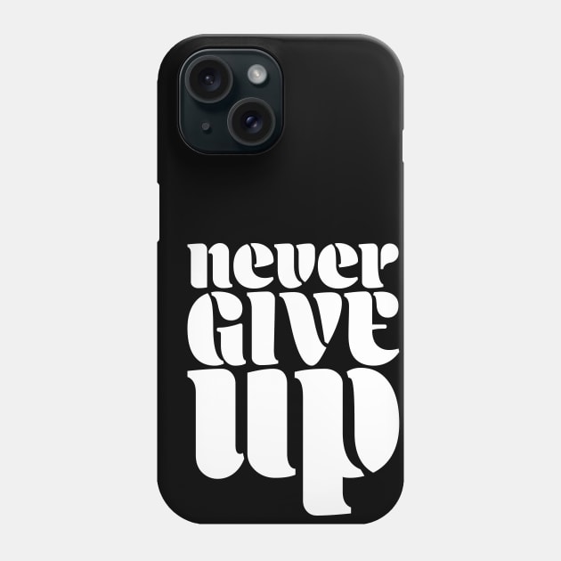 Never Give Up Phone Case by Church Store