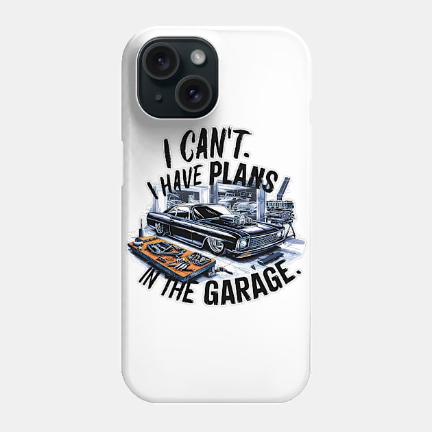 I can't. I have plans in the garage. fun car DIY Excuse Two Phone Case by Inkspire Apparel designs