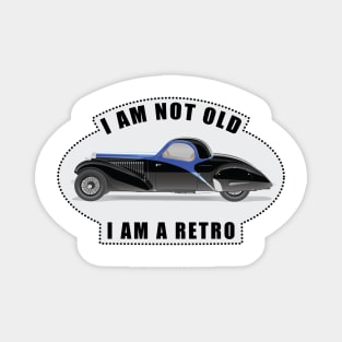 I am not Old, I am a Retro - Funny Car Quote Magnet