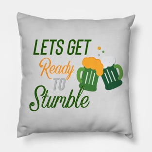 Lets Get Ready to Stumble St Patricks Day Pillow