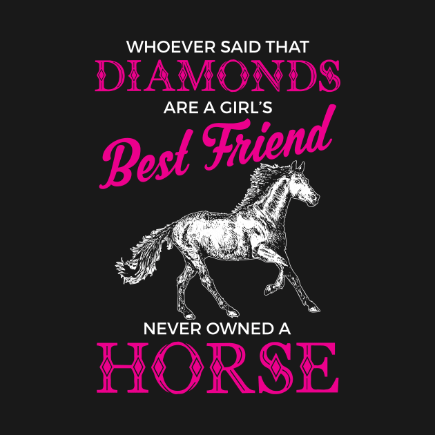 Funny Horses Are a Girl's Best Friend Not Diamonds by theperfectpresents