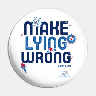 Make Lying Wrong Again 2024 Pin