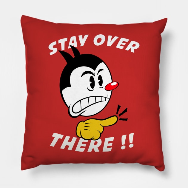 Stay over there Pillow by mauchofett