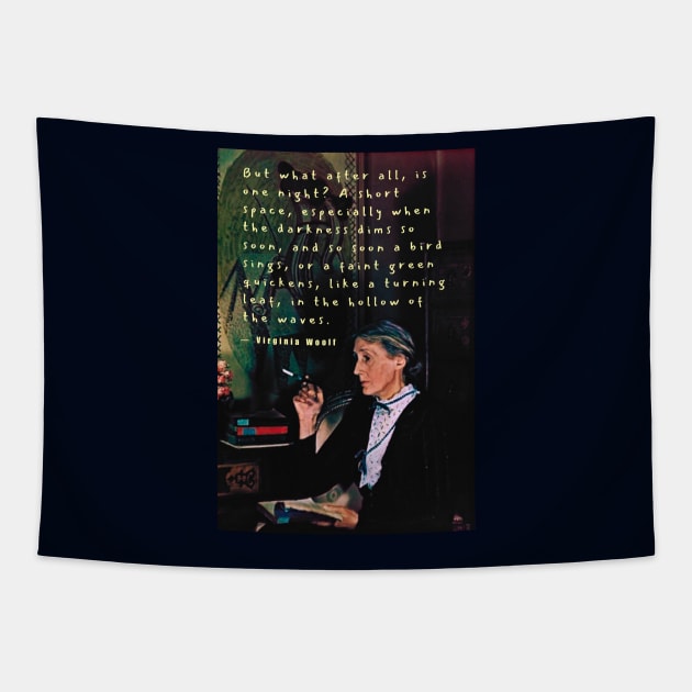 Copy of Virginia Woolf portrait and quote: But what after all is one night? A short space.... Tapestry by artbleed