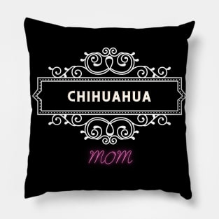 Chihuahua - dog moms Pillow