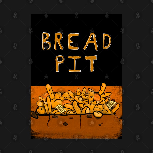 Bread Pit by Glap