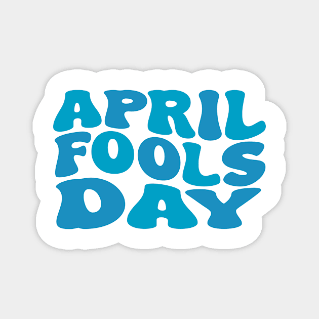 april fools day Magnet by UrbanCharm