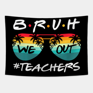 Retro End Of School Year Teacher Summer Bruh We Out Teachers Tapestry