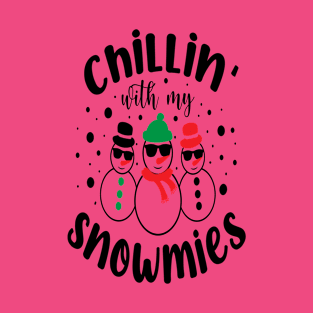 Chillin' with my snowmies - Christmas Gift Idea T-Shirt