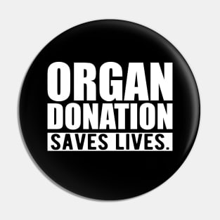 ORGAN DONATION SAVES LIVES w Pin
