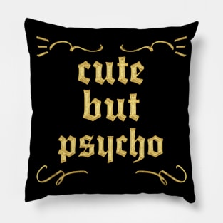 Cute But Psycho Pillow