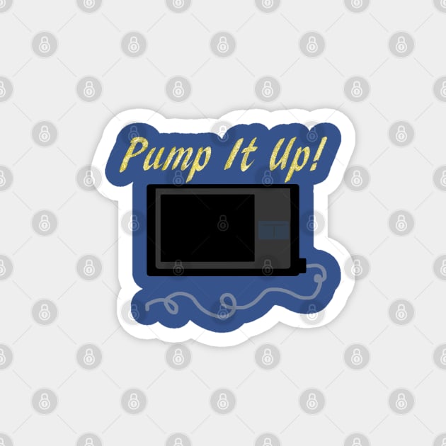 Pump It Up! 2 Gold Sparkles Magnet by CatGirl101