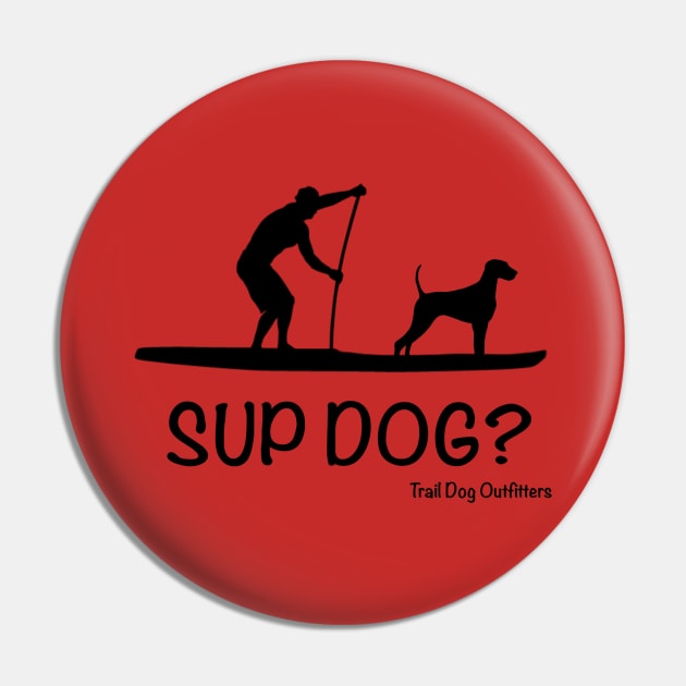 SUP Dog? Pin by TrailDogOutfitters