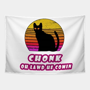 Chonk Oh Lawd He Comin Funny Chonk Scale Cat Meme Memes Tapestry