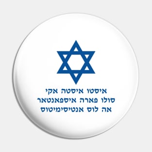 This Is Only Here To Scare Antisemites (Ladino w/ Magen David) Pin