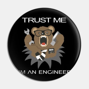 Trust me I'm an engineer Bear design Pin