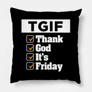 T G I F Thank God Its Friday Weekday Weekend Pillow