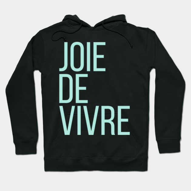 joie de vivre sweatshirt