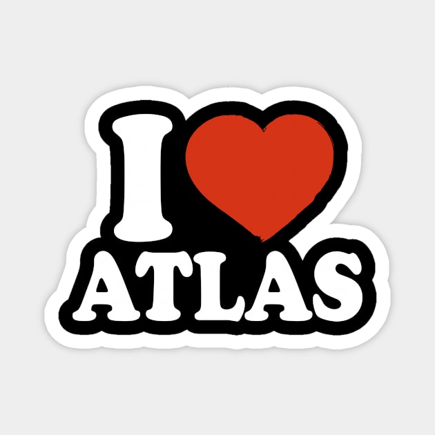 I Love Atlas Magnet by Saulene