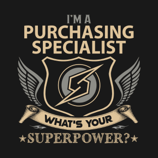 Purchasing Specialist T Shirt - Superpower Gift Item Tee T-Shirt