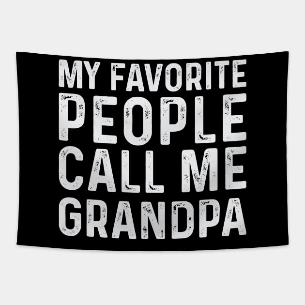 Grandpa Fathers Day Gift, Gift for Grandpa T-Shirt, My Favorite People Call Me Grandpa Shirt, Grandfather Gift, Grandpa Birthday Gif Tee Tapestry by CoApparel