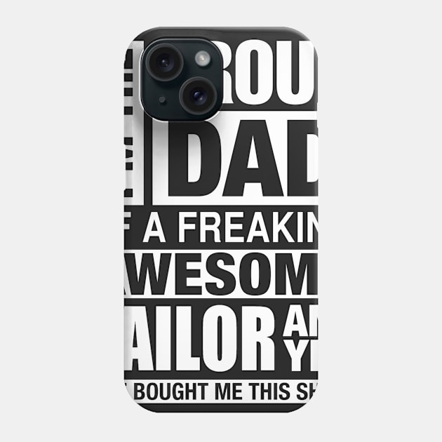 TAILOR Dad - I'm  Proud Dad of Freaking Awesome TAILOR Phone Case by bestsellingshirts