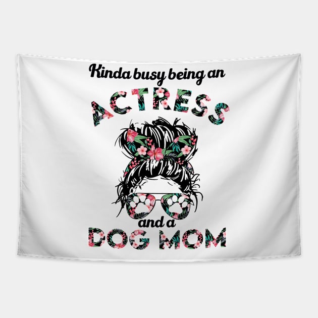 Actress woman and dog mom . Perfect present for mother dad friend him or her Tapestry by SerenityByAlex