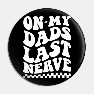 on my dad's last nerve quote Pin
