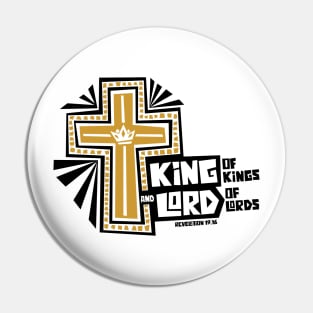 King of kings and Lord of lords Pin