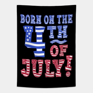 Born On The 4th Of July! Tapestry