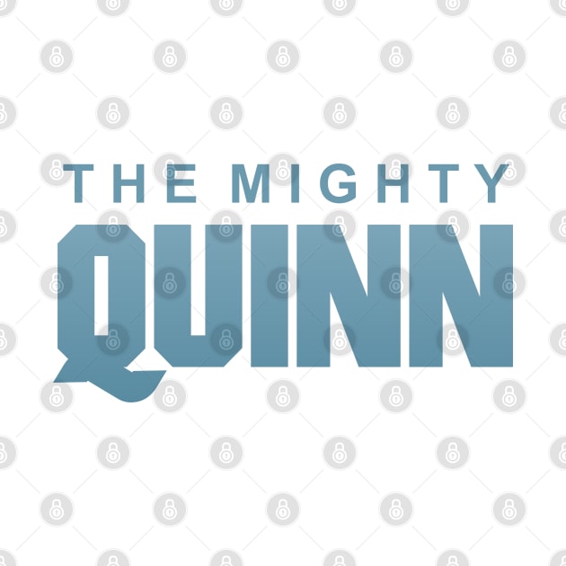 The Mighty Quinn by Dale Preston Design