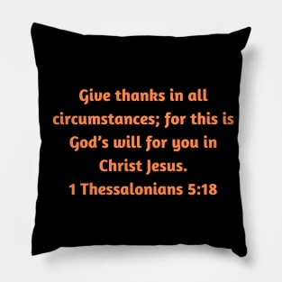 Bible Verse 1 Thessalonians 5:18 Pillow