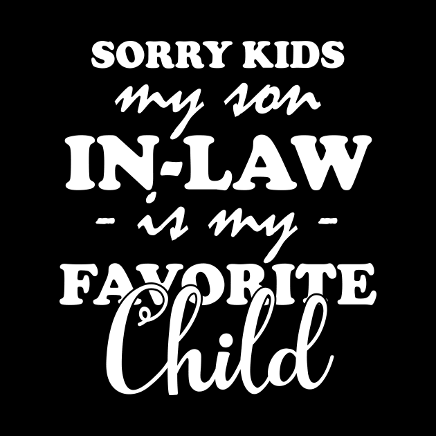 My Son In Law Is My Favorite Child Funny Family Humor Retro by printalpha-art