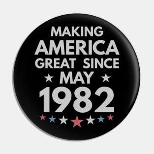 37th Birthday Gift Making America Great Since May 1982 Pin