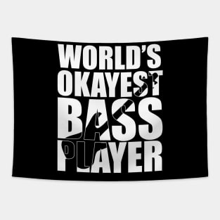 Funny WORLD'S OKAYEST BASS PLAYER T Shirt design cute gift Tapestry