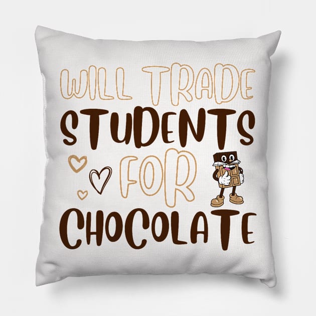 Will Trade Students For Chocolate Teacher Valentines Day Pillow by jadolomadolo