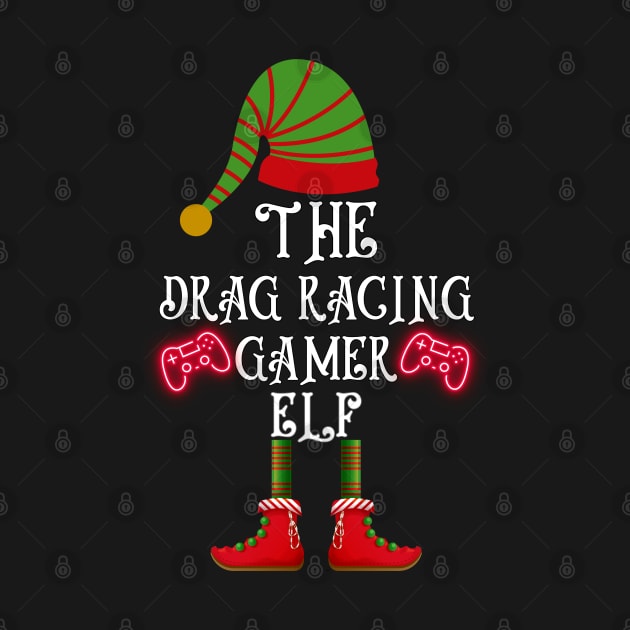 The Drag Racing Gamer Elf Funny Christmas Gaming Controller Cute Xmas Holiday by Carantined Chao$