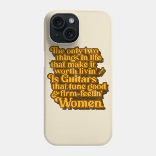 Guitars That Tune Good and Firm Feelin Women ))(( Outlaw Country Song Phone Case