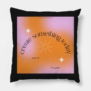 create something today Pillow