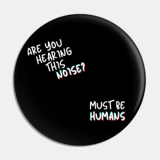 Must Be Humans Pin