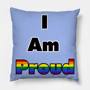 I am Proud (Gay) Pillow