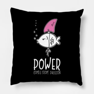 'Power Comes From Passion' Refugee Care Awareness Shirt Pillow