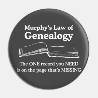 Murphy's Law of Genealogy Pin