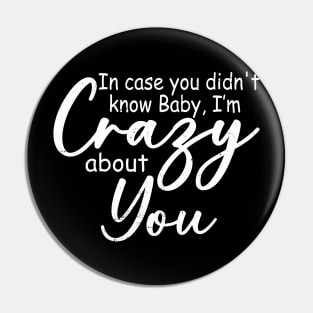 In Case You Didn't Know Baby I'm Crazy About You Quotes Pin