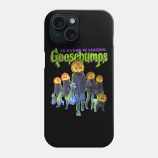 I'd Rather Be Reading Goosebumps Phone Case